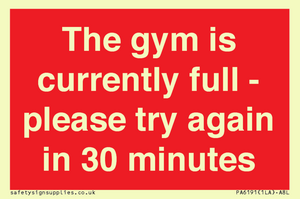 The gym is currently full - please try again in 30 minutes